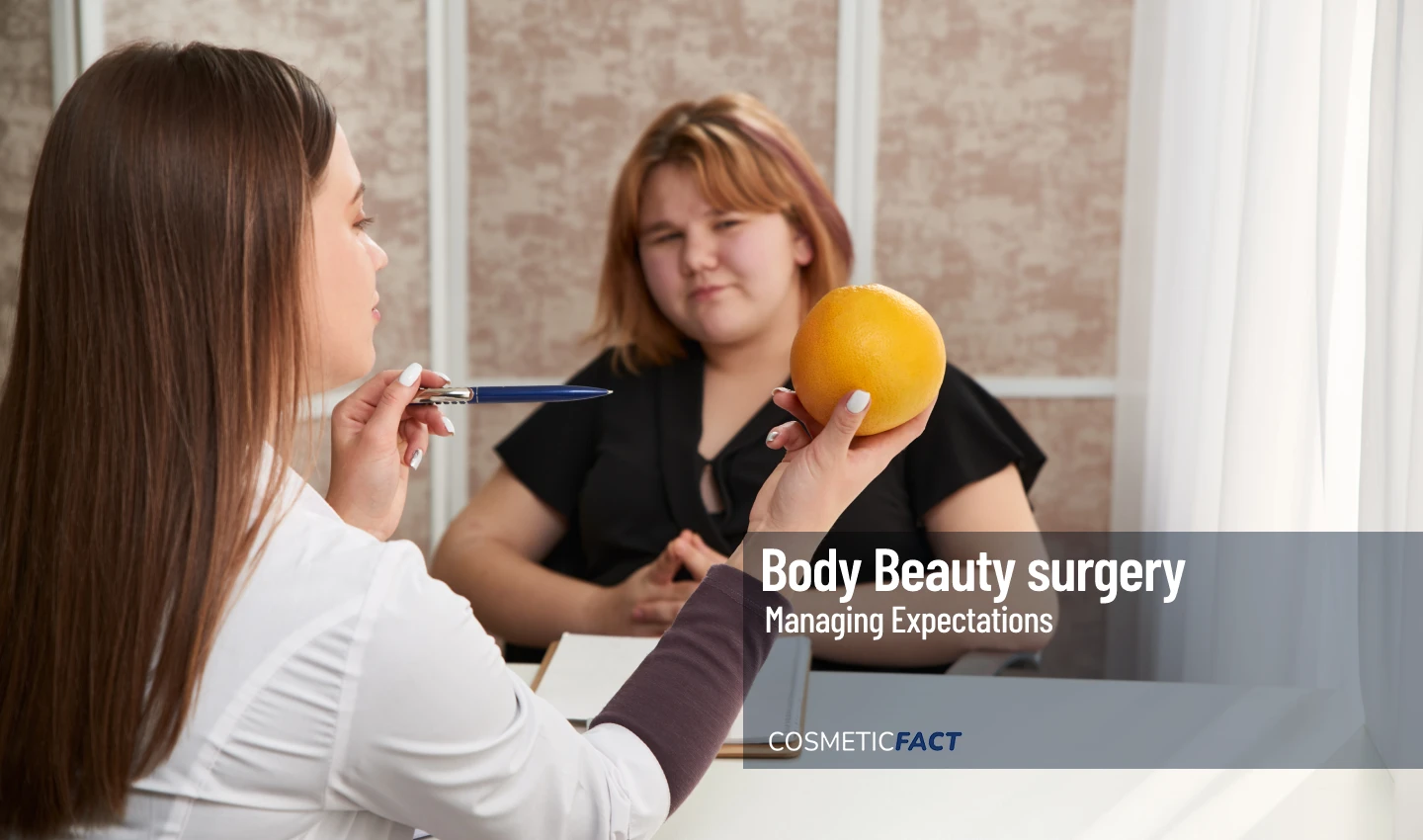 A patient and doctor are discussing body beauty surgery expectations while the doctor holds up a fruit as an analogy for setting realistic expectations